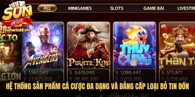 Hệ thống sản phẩm cá cược đa dạng và đẳng cấp loại bỏ tin đồn