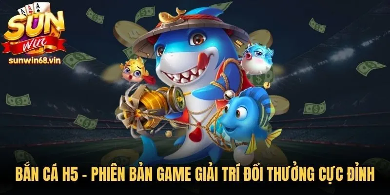 Bắn Cá H5