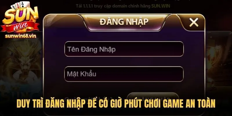 Duy trì đăng nhập để có giờ phút chơi game an toàn, minh bạch