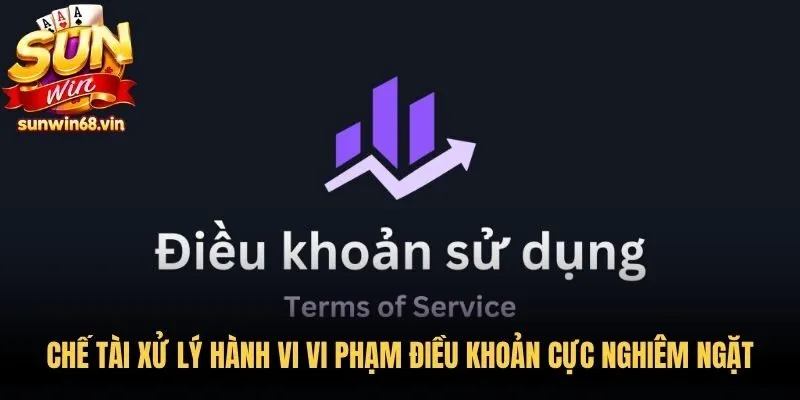 Điều Khoản Sử Dụng Sunwin Bắt Buộc Người Chơi Cam Kết 3 Sunwin Chế tài xử lý hành vi vi phạm điều khoản cực kỳ nghiêm ngặt