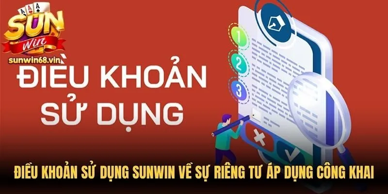 Điều Khoản Sử Dụng Sunwin Bắt Buộc Người Chơi Cam Kết 2 Sunwin Điều khoản sử dụng Sunwin về sự riêng tư áp dụng công khai hiện nay