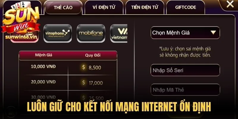 Luôn giữ cho kết nối mạng internet ổn định trong quá trình nạp vốn
