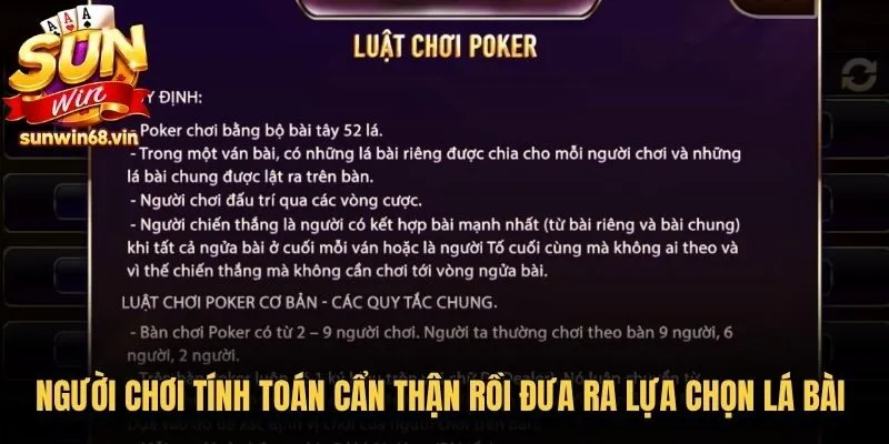 Người chơi tính toán cẩn thận rồi đưa ra lựa chọn lá bài chính xác