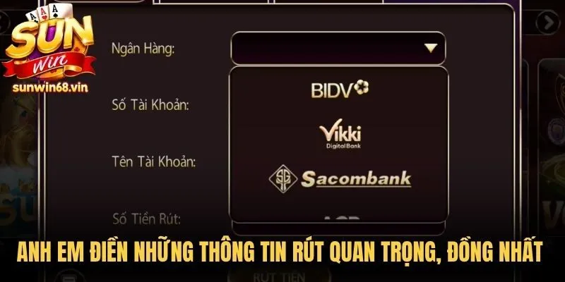 Anh em điền những thông tin rút quan trọng, đồng nhất với hồ sơ