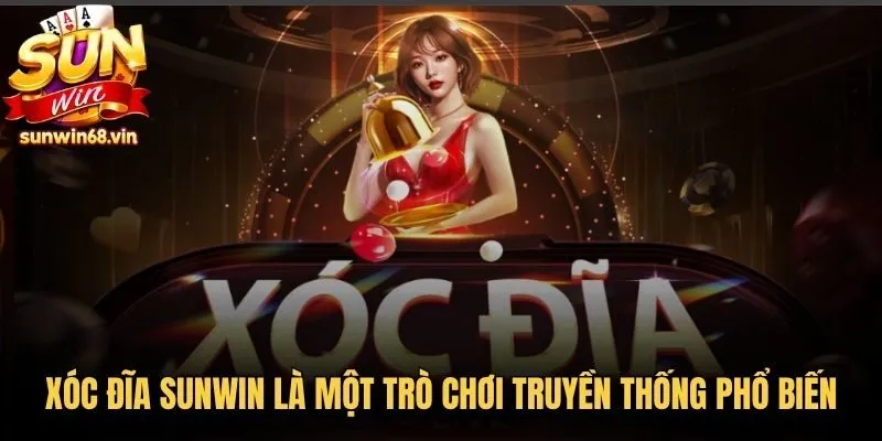 Xóc Đĩa Sunwin là một trò chơi truyền thống cực phổ biến, thú vị